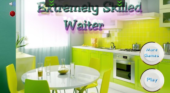 Extreme Skilled Waiter