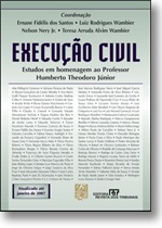 Execução Civil. Estudos em Homenagem a Humberto Theodoro Júnior