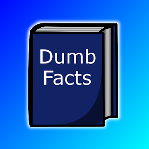 Absolutely Dumb Facts 2.6