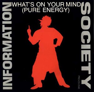 [INFORMATION SOCIETY - WHATS ON YOUR MIND[4].jpg]