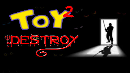 Toy Destroy 2