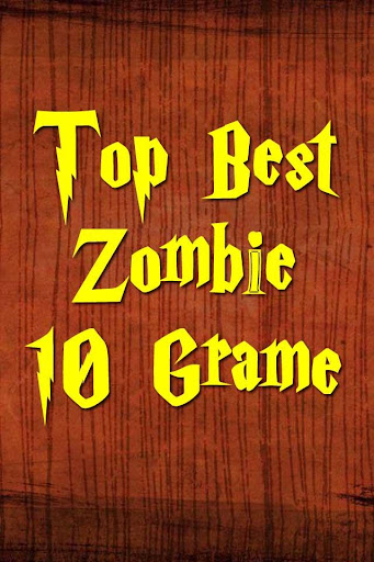 Top Best Zombie 10 Grame