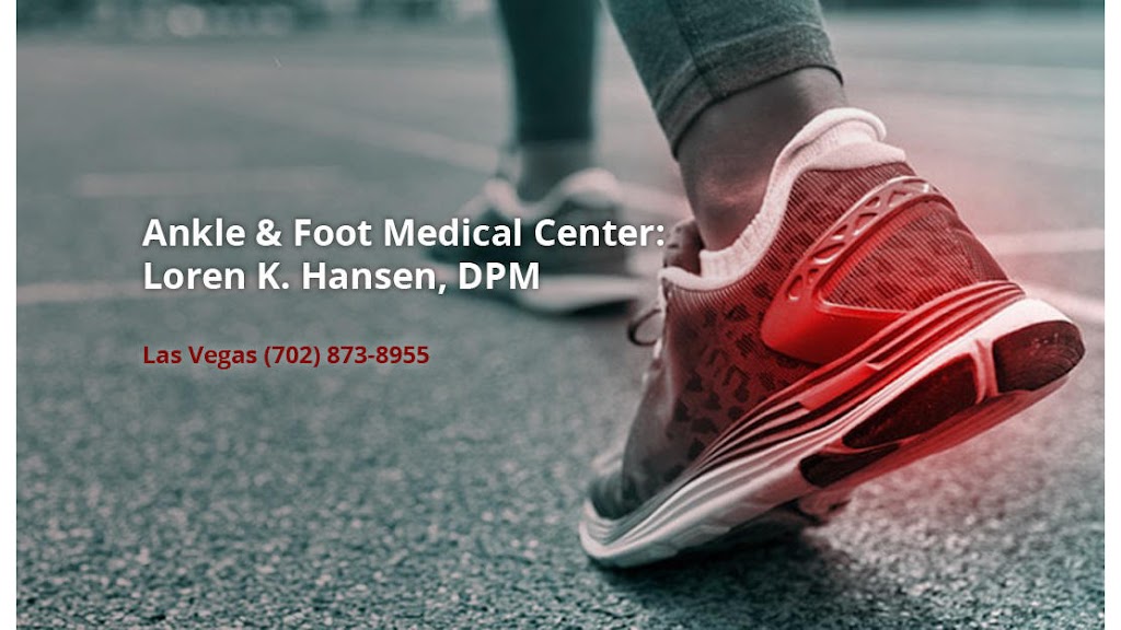  Ankle & Foot Medical Center: Dr. Loren K. Hansen