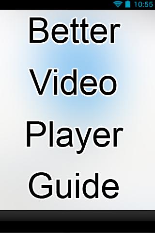 Better Video Player Guide