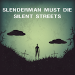 Cover Image of ダウンロード スレンダーマンは死ななければならない：第4章-サイレントストリート 1.0 APK