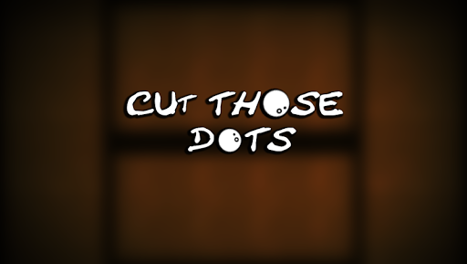 Cut Those Dots