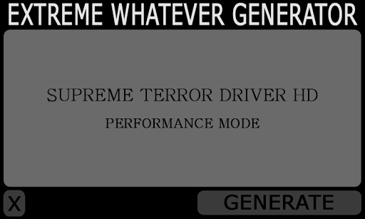 Extreme Whatever Generator