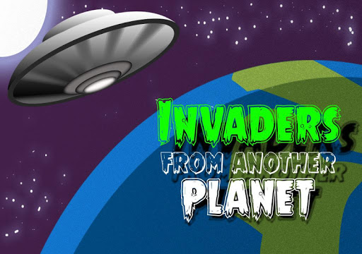 Invaders from another Planet