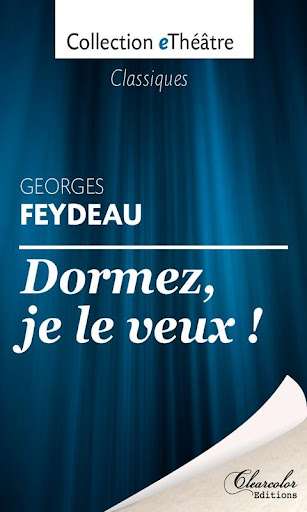 Dormez je le veux - Feydeau