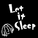 Let It Sleep