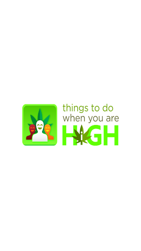 Things to Do When You are High