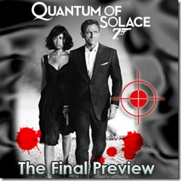 Quantum of Solace - The Final Preview
