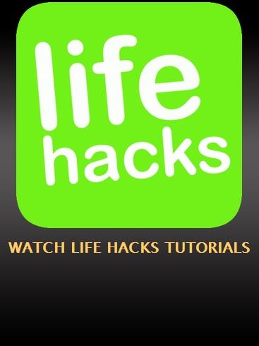 Watch Life Hacks