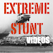 EXTREME STUNT VIDEOS