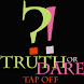 Truth or Dare Tap off