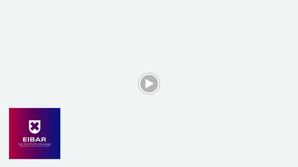 Eibarko Juan San Martin Udal Liburutegia -Biblioteca municipal Juan San Martin de Eibar