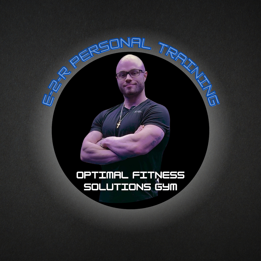  E2R Personal Training @ Optimal Fitness Solutions Gym