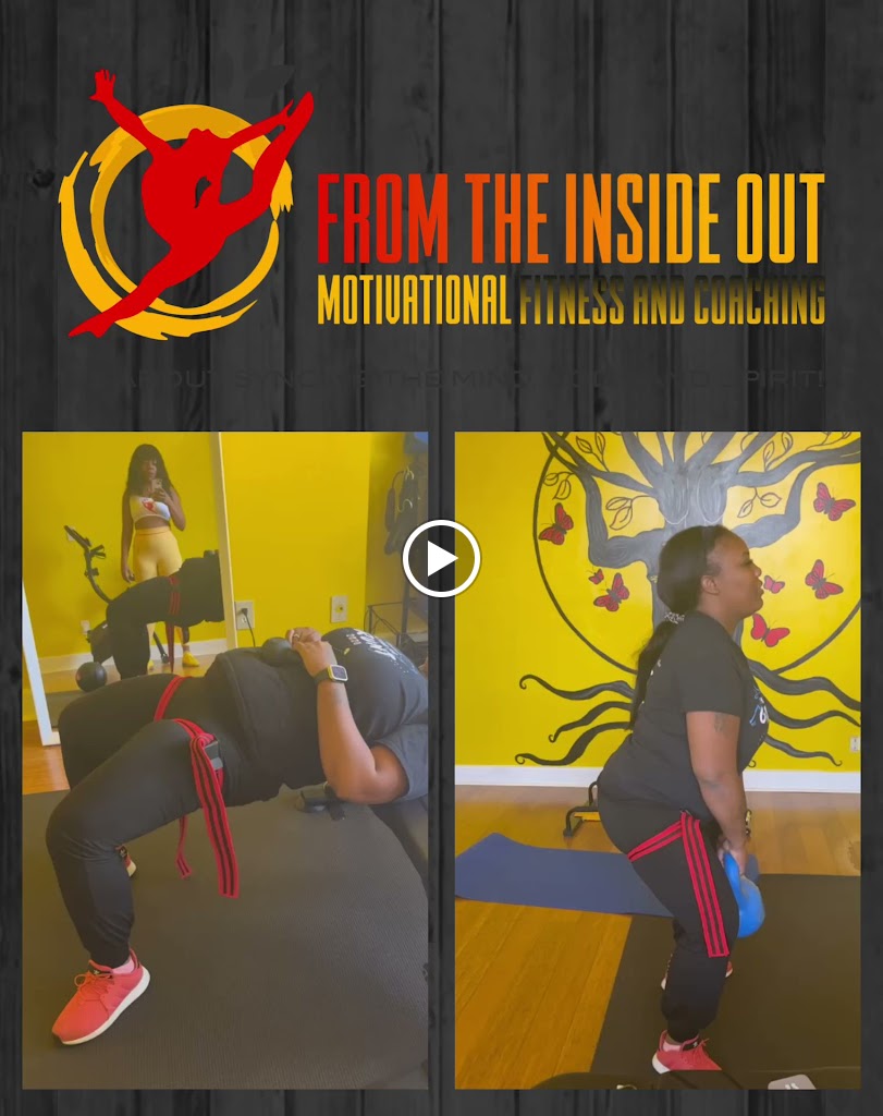  FROM THE INSIDE OUT MOTIVATIONAL FITNESS AND COACHING