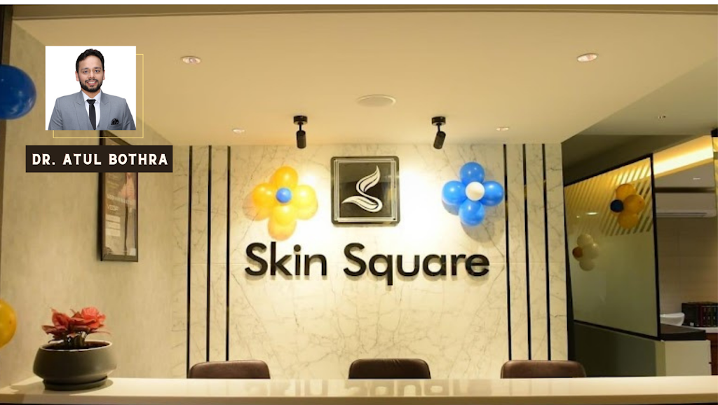 Skin Square Clinic -Dr. Atul Bothra- the best skin doctor in Guwahati- the best dermatologist in Guwahati