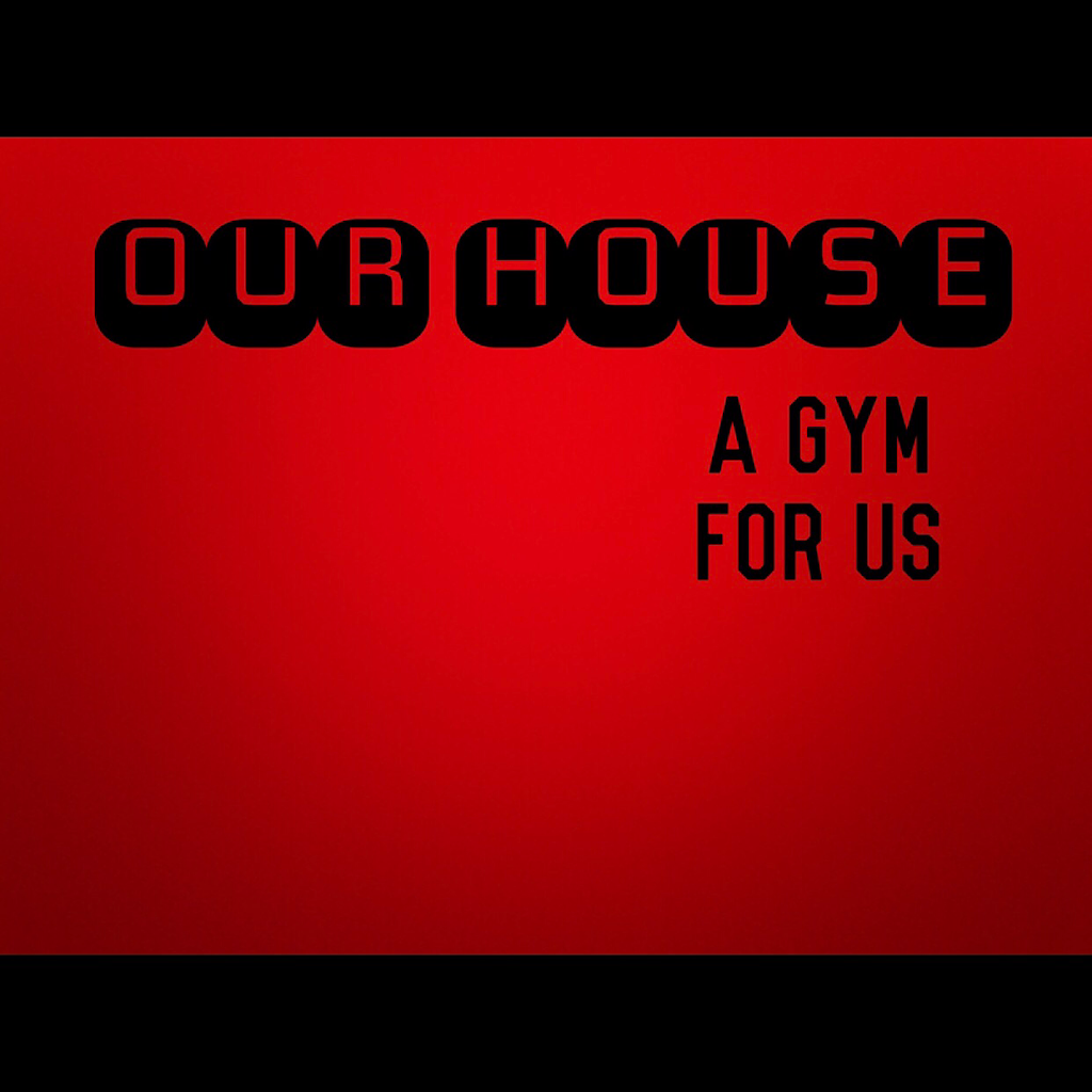 Our House Fitness