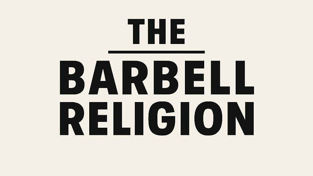  The Barbell Religion