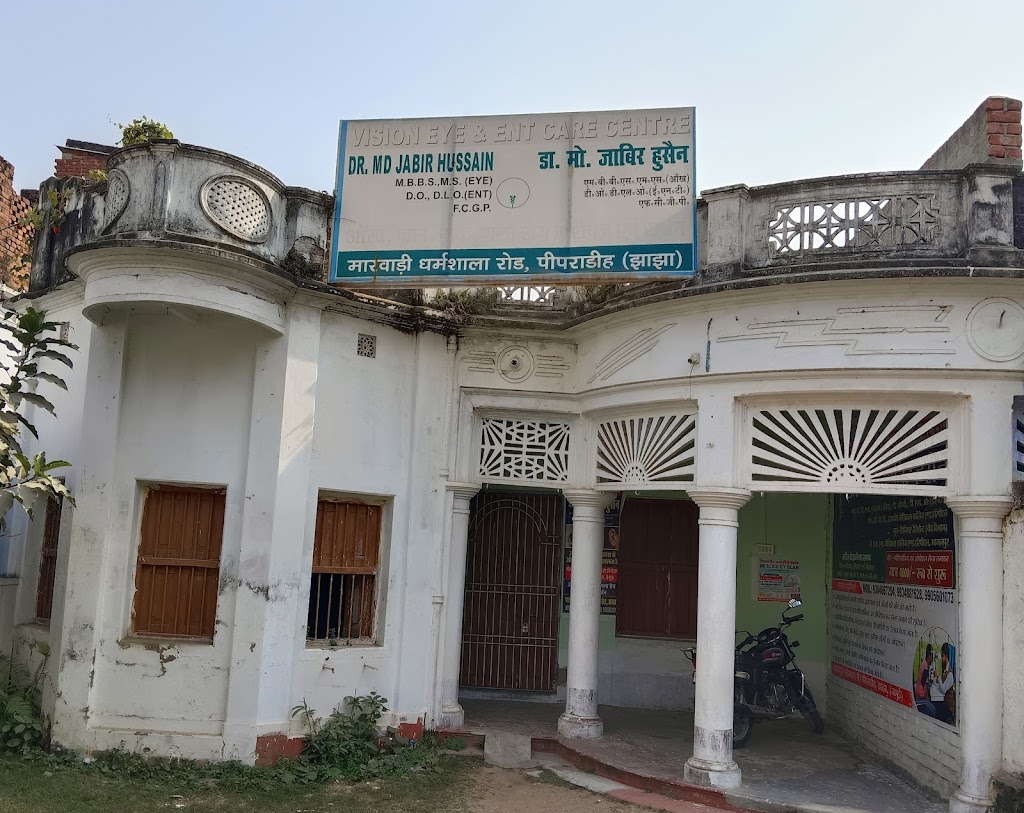 Vision Eye Ent Care Centre Jhajha Jamui Dr Jabir Hussain M B B S M S Eye D Optho D L O Ent Fcgp