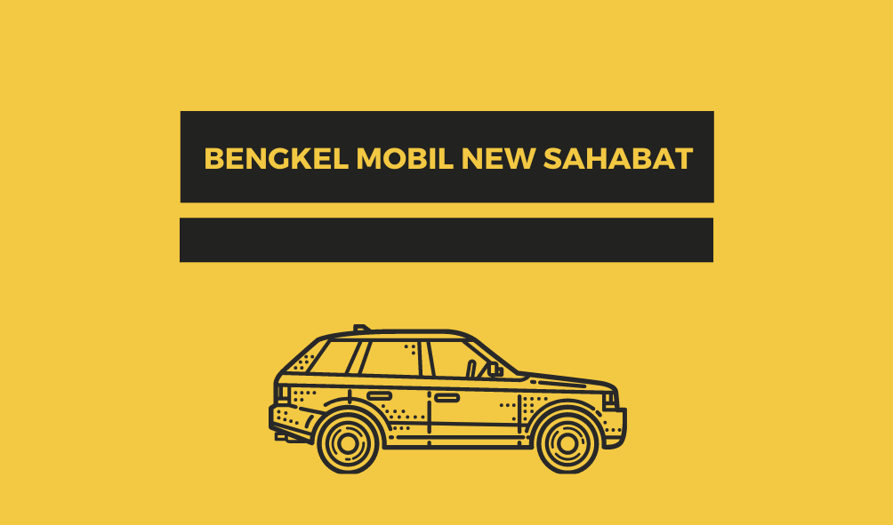 Bengkel Mobil New Sahabat