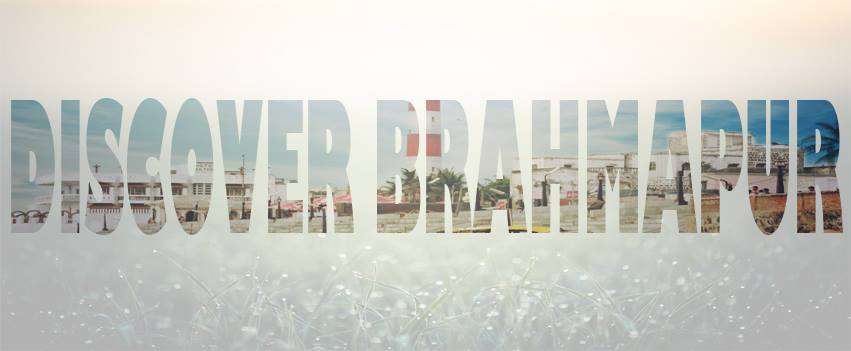 DISCOVER BRAHMAPUR