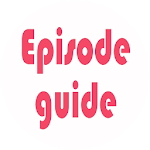Episode guides Apk