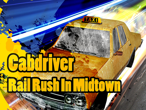 【免費冒險App】Cabdriver Rail Rush In Midtown-APP點子