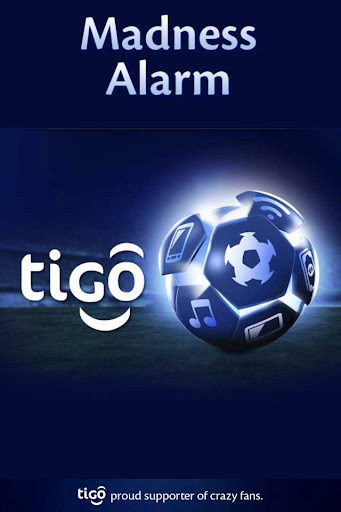 Tigo Madness Alarm app