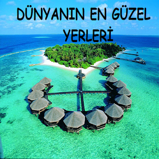 How to download Dünyadaki En Güzel Yerler lastet apk for pc
