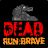 Baixar Dead Run : Brave APK para Windows