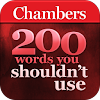 Chambers 200 Words–Don’t Use
