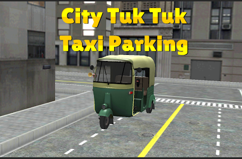 How to install City Tuk Tuk Taxi Parking patch 1.0 apk for pc