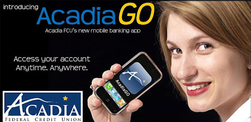 Acadia Federal Credit Union >> Acadiago Apps On Google Play Acadia Federal Credit Union >> Acadiago Apps On Google Play