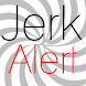 Jerk Alert!