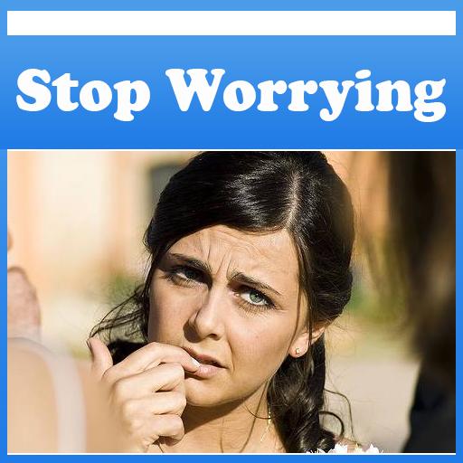 How To Stop Worrying Tips