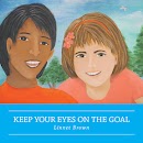 KEEP YOUR EYES ON THE GOAL cover