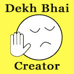 Cover Image of डाउनलोड Dekh Bhai Creator 1.13 APK