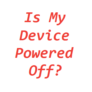 Is My Device Powered Off