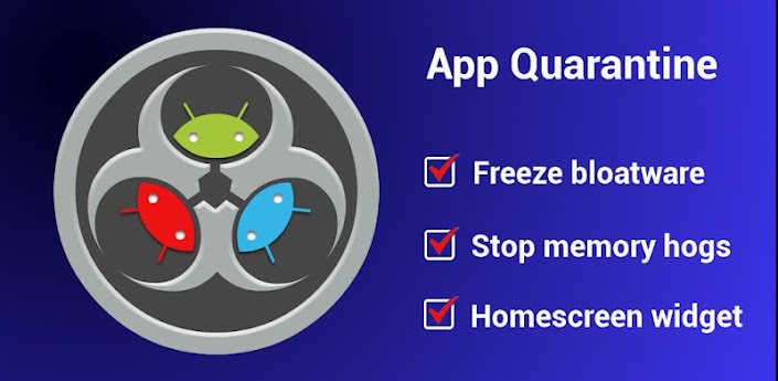 App Quarantine Pro ROOT/FREEZE (trả phí) - Chặn ứng dụng chạy ngầm - có mật khẩu bảo vệ