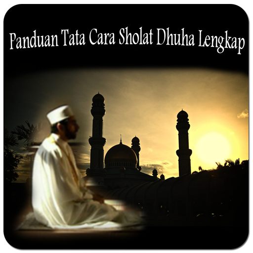 TATA CARA SHOLAT DHUHA LENGKAP