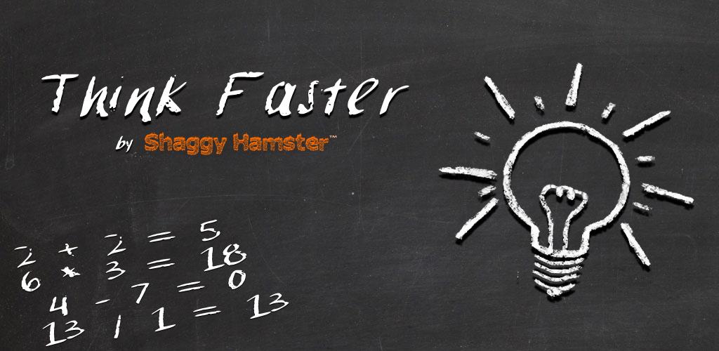 Faster thinking